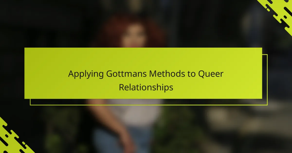 Applying Gottmans Methods to Queer Relationships