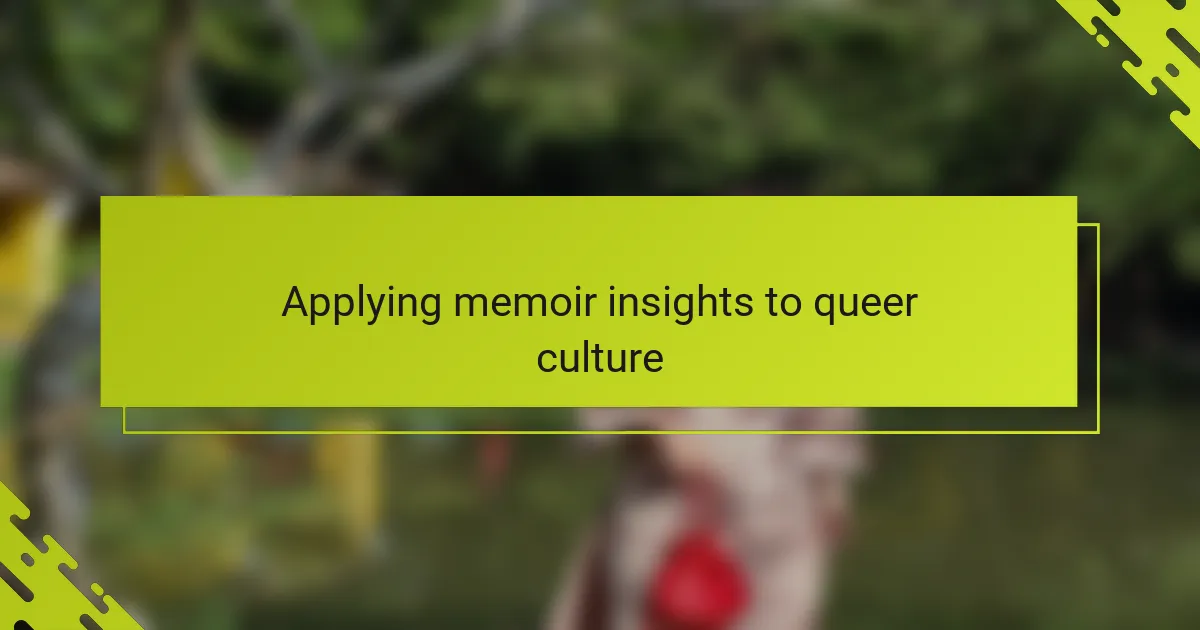 Applying memoir insights to queer culture