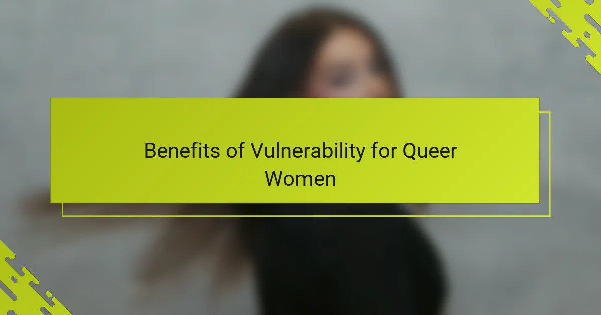 Benefits of Vulnerability for Queer Women