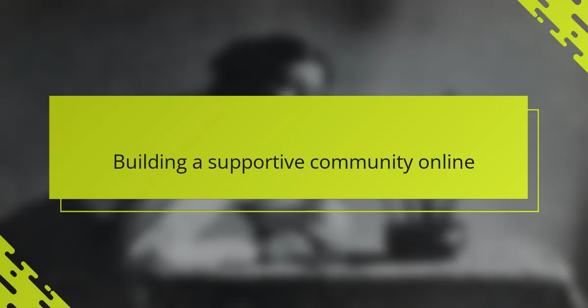 Building a supportive community online