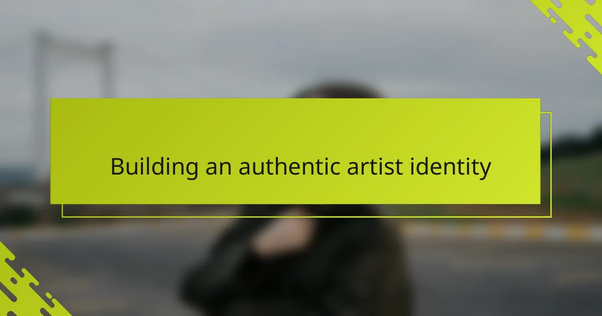 Building an authentic artist identity