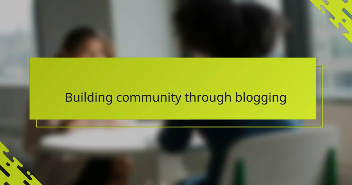 Building community through blogging