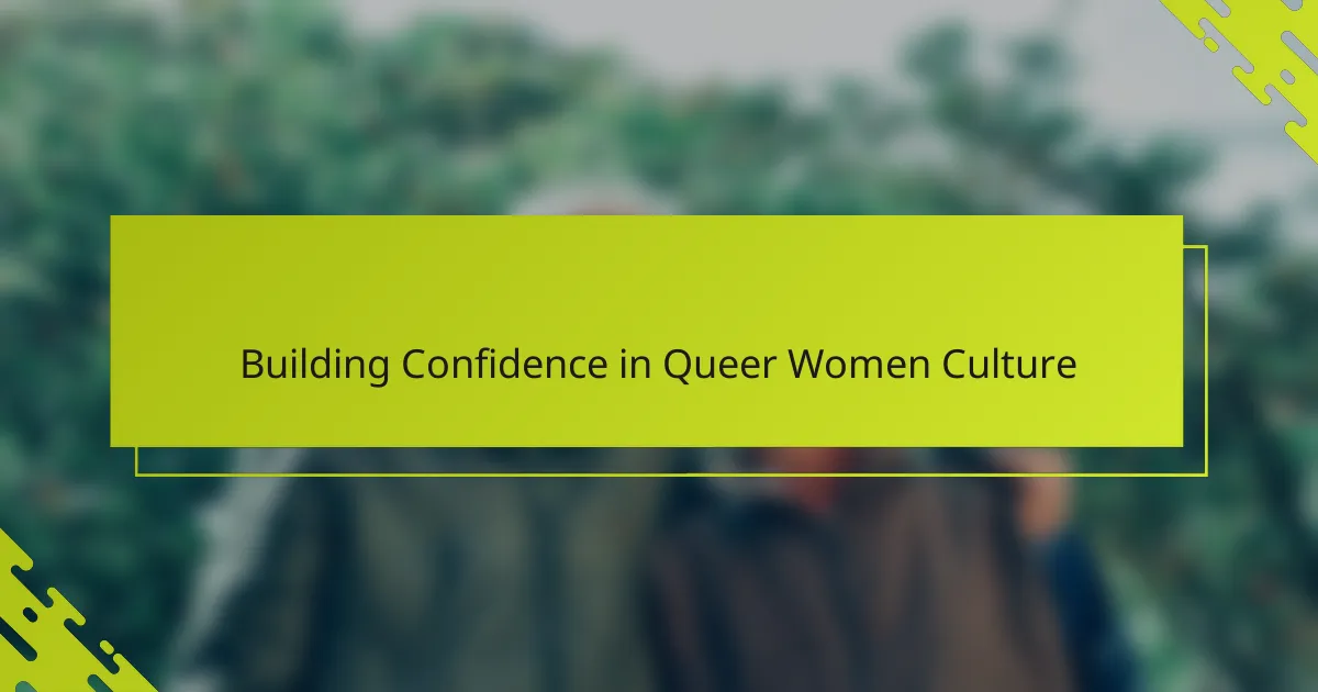Building Confidence in Queer Women Culture