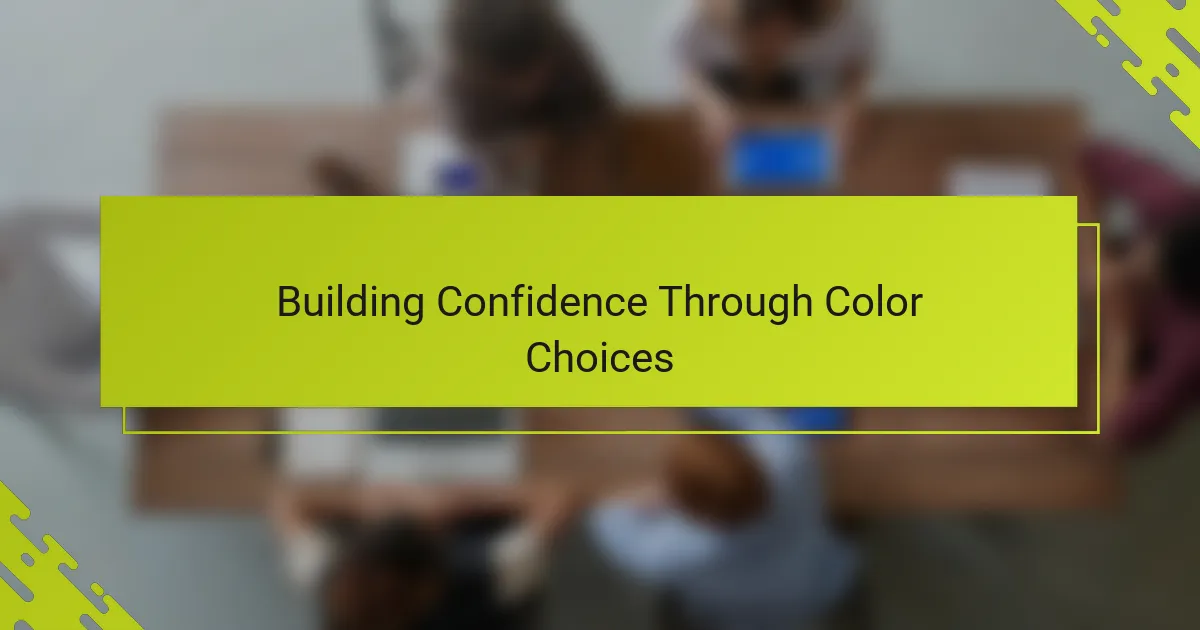 Building Confidence Through Color Choices