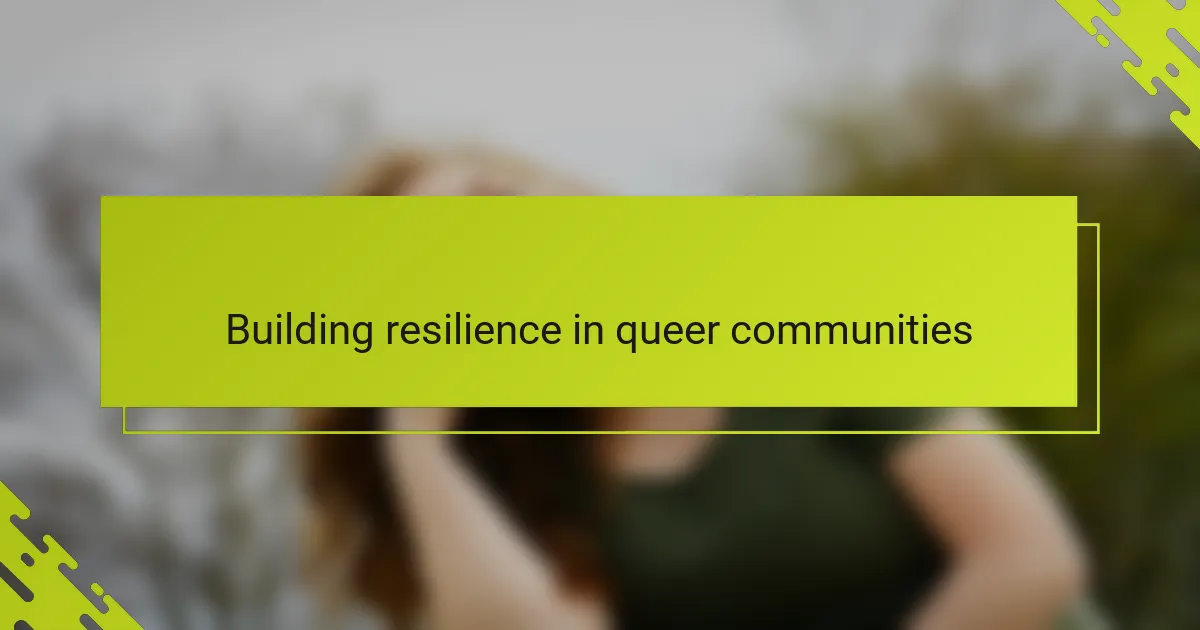 Building resilience in queer communities