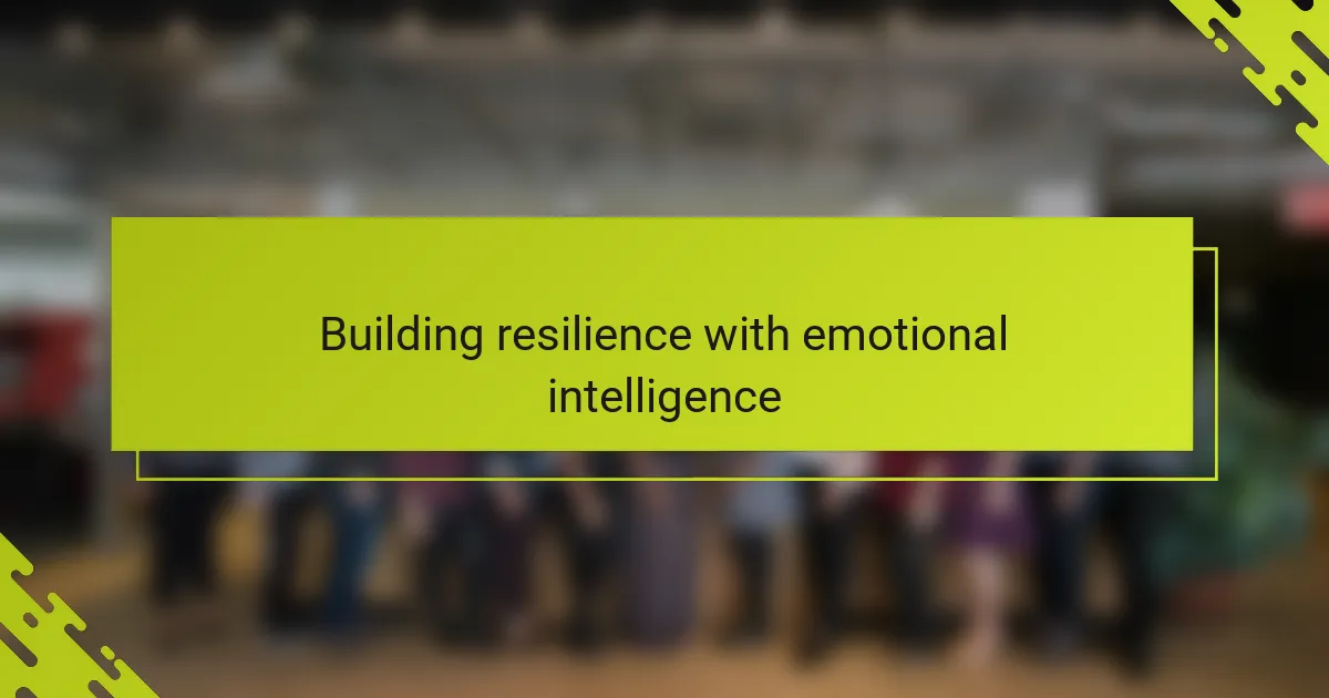 Building resilience with emotional intelligence