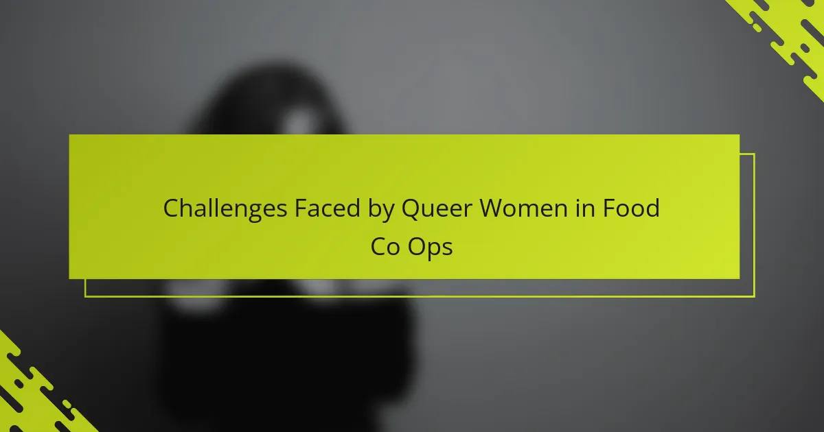 Challenges Faced by Queer Women in Food Co Ops