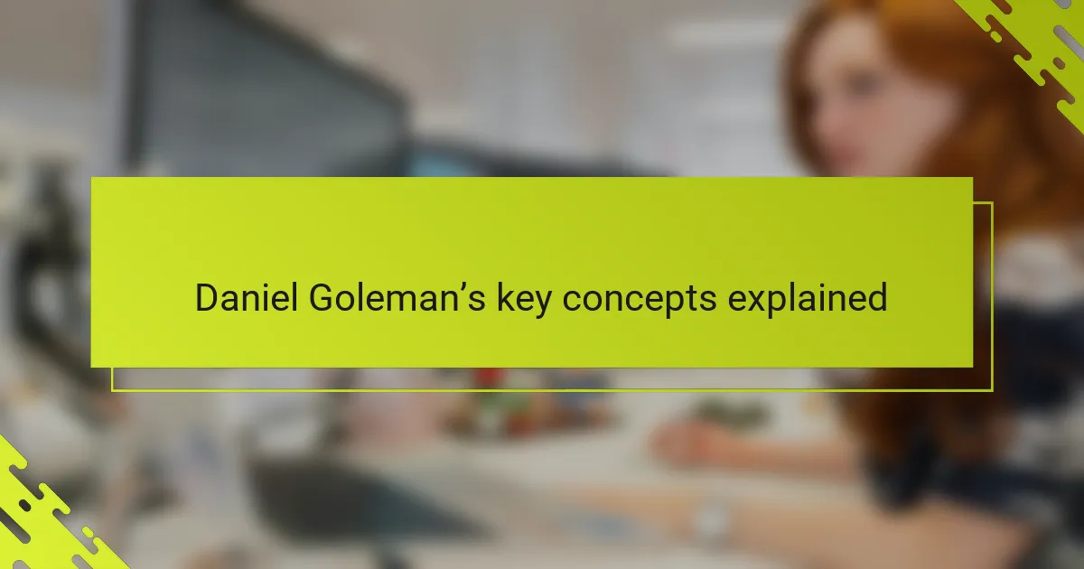 Daniel Goleman’s key concepts explained