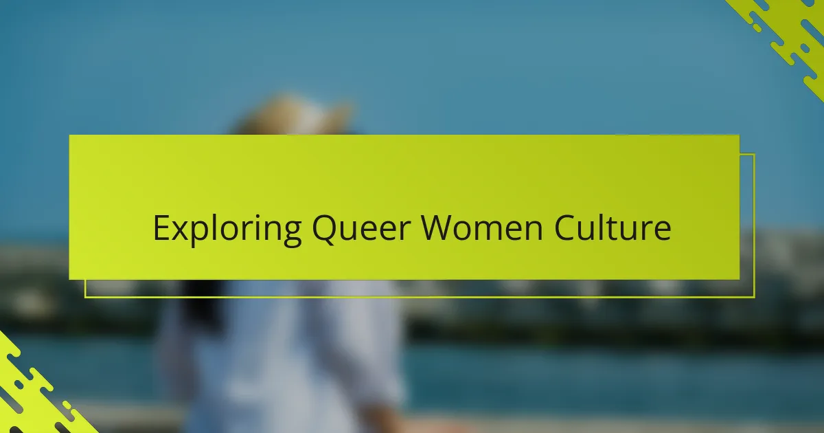 Exploring Queer Women Culture