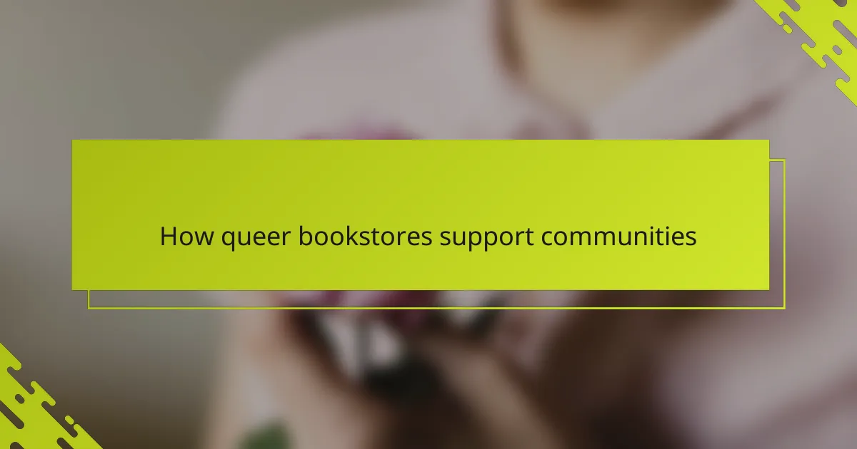 How queer bookstores support communities