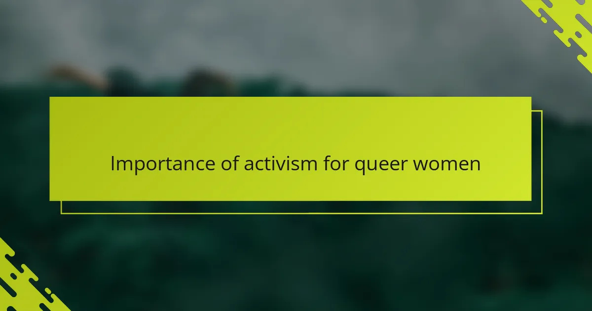 Importance of activism for queer women