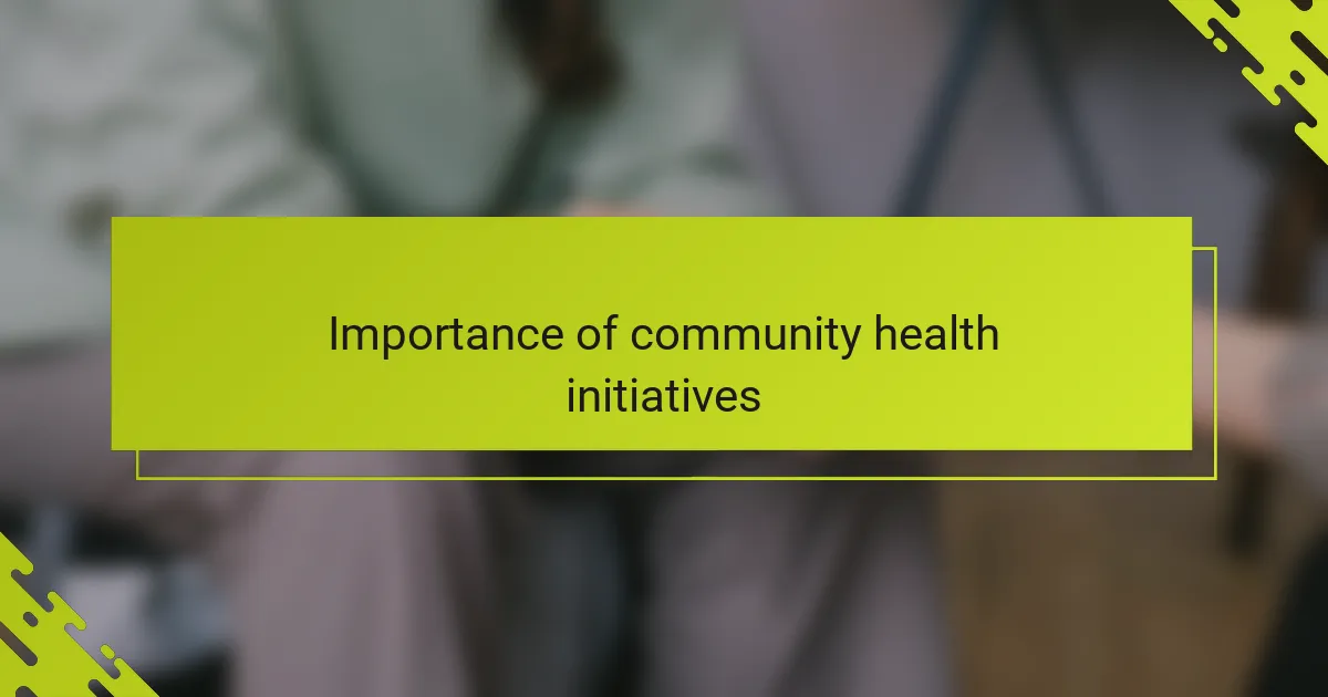 Importance of community health initiatives