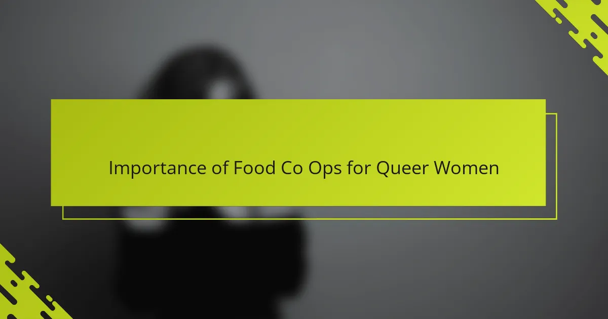 Importance of Food Co Ops for Queer Women