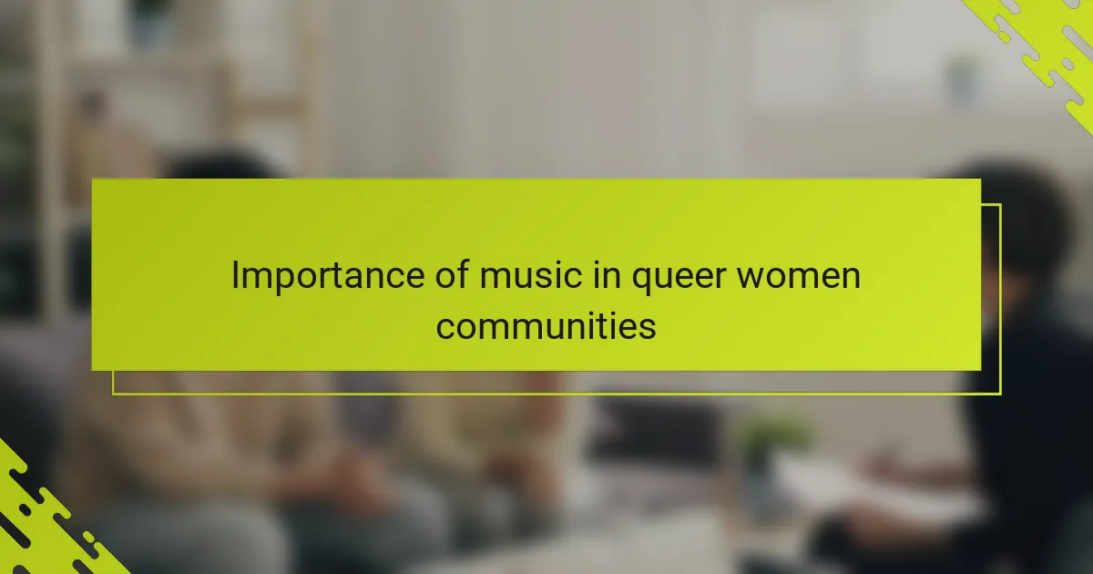 Importance of music in queer women communities