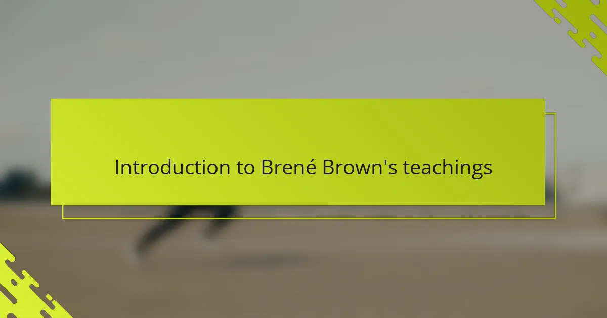 Introduction to Brené Brown's teachings