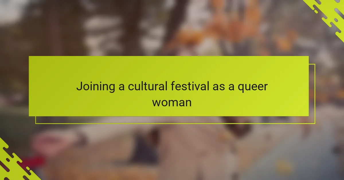 Joining a cultural festival as a queer woman