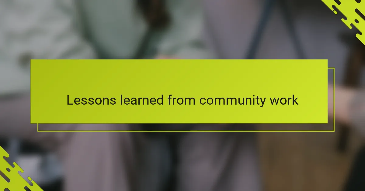 Lessons learned from community work