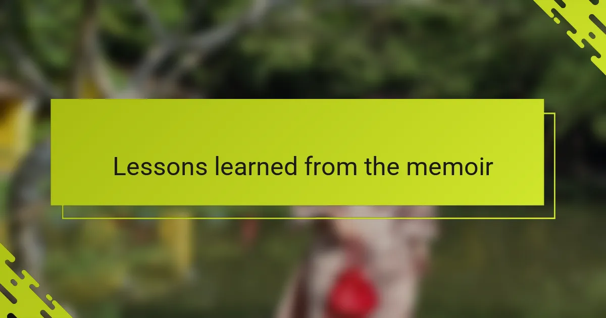 Lessons learned from the memoir