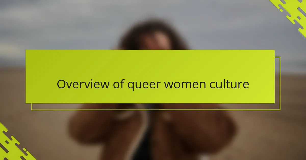 Overview of queer women culture