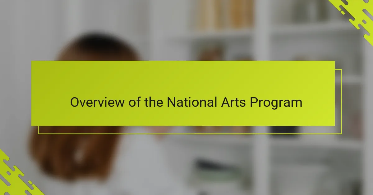 Overview of the National Arts Program