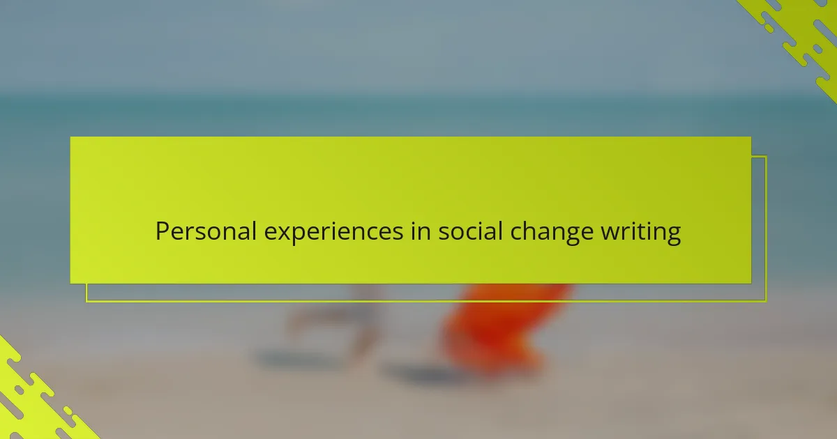 Personal experiences in social change writing