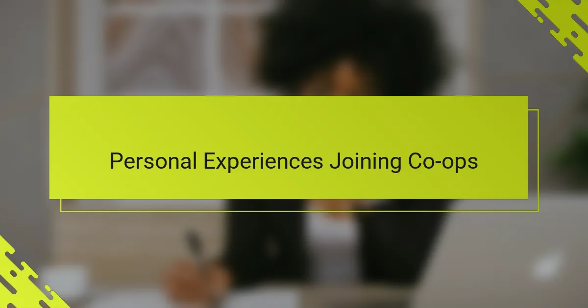 Personal Experiences Joining Co-ops