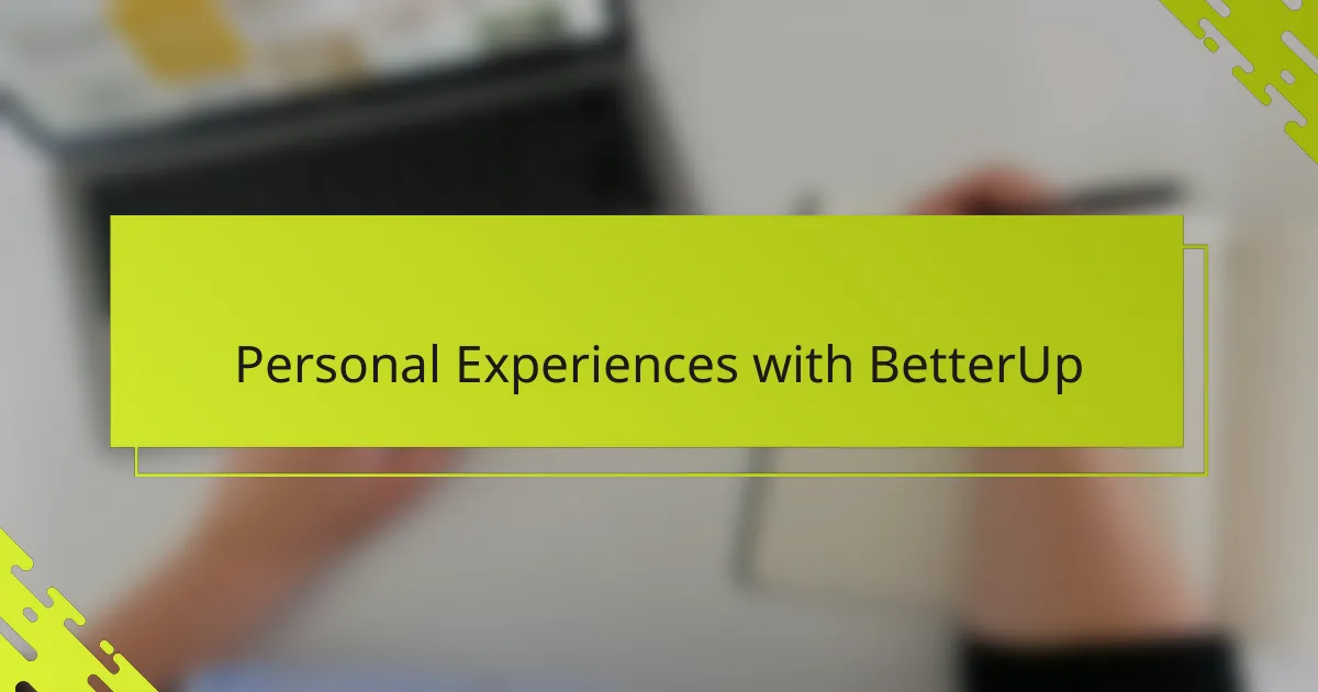Personal Experiences with BetterUp