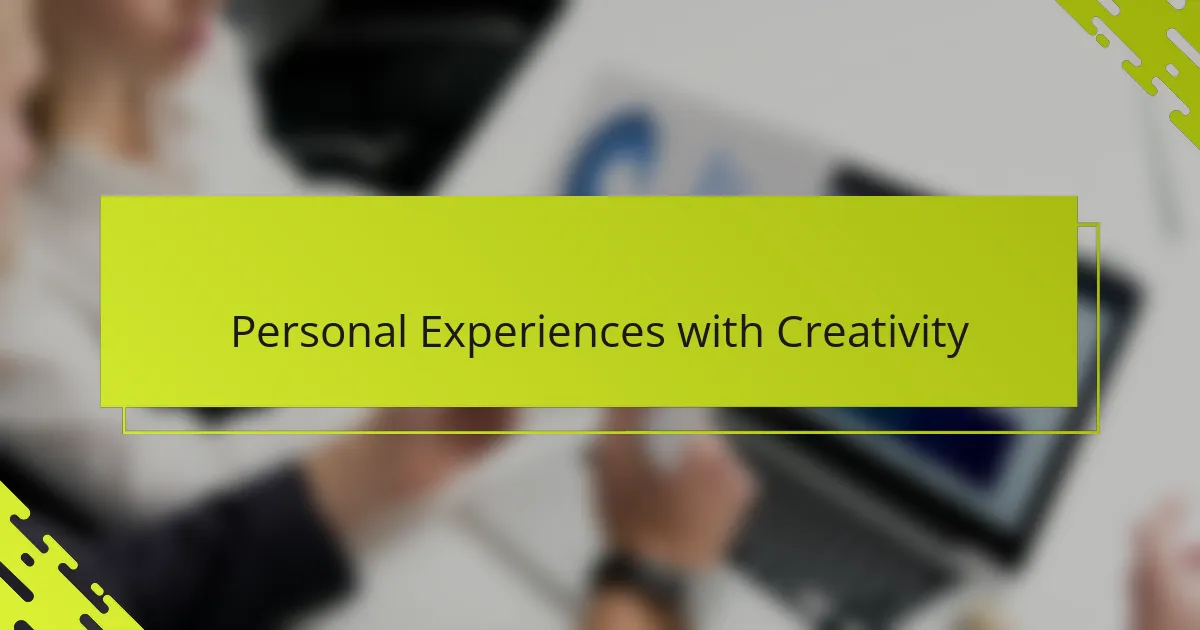 Personal Experiences with Creativity