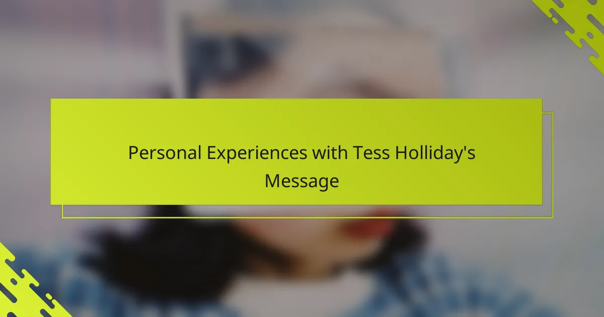 Personal Experiences with Tess Holliday's Message
