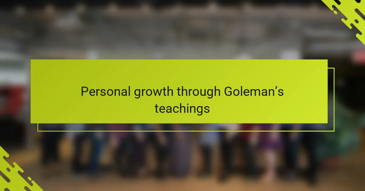 Personal growth through Goleman’s teachings