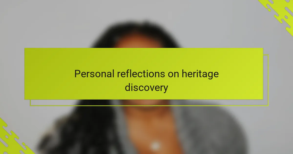 Personal reflections on heritage discovery