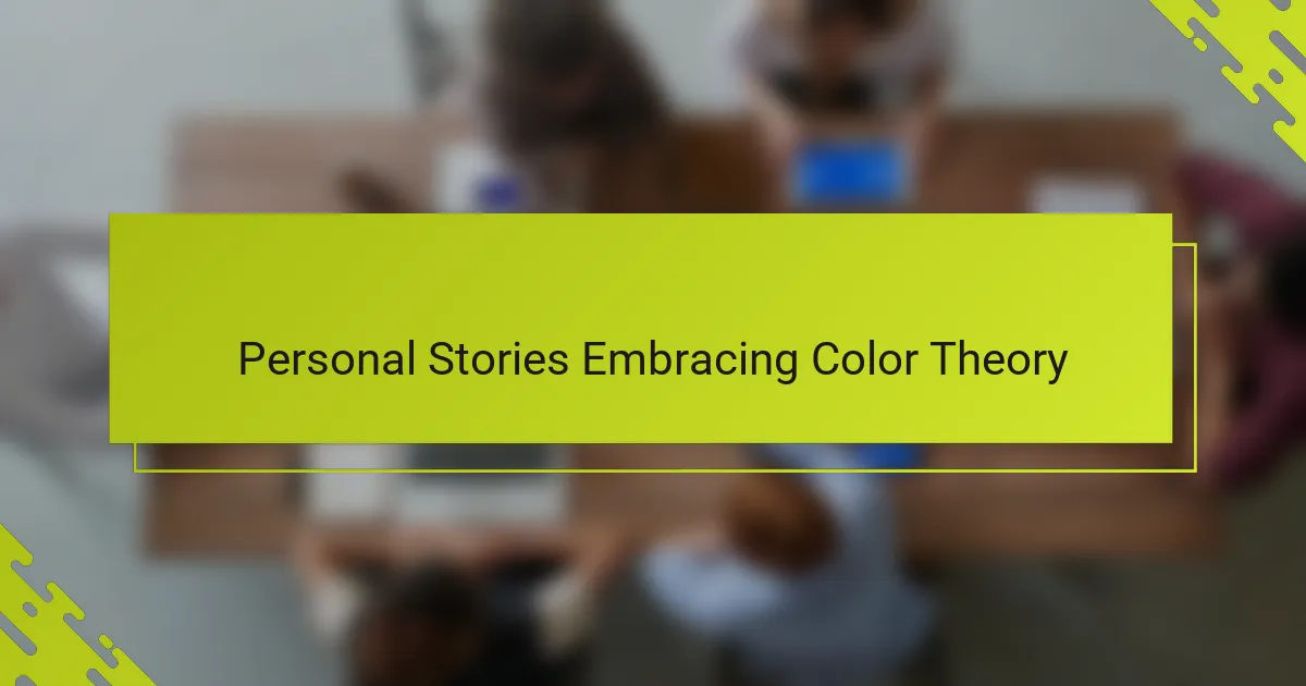 Personal Stories Embracing Color Theory