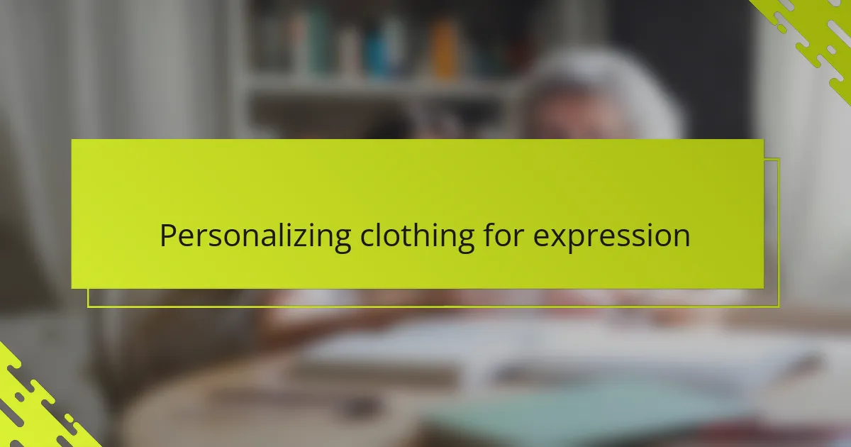 Personalizing clothing for expression