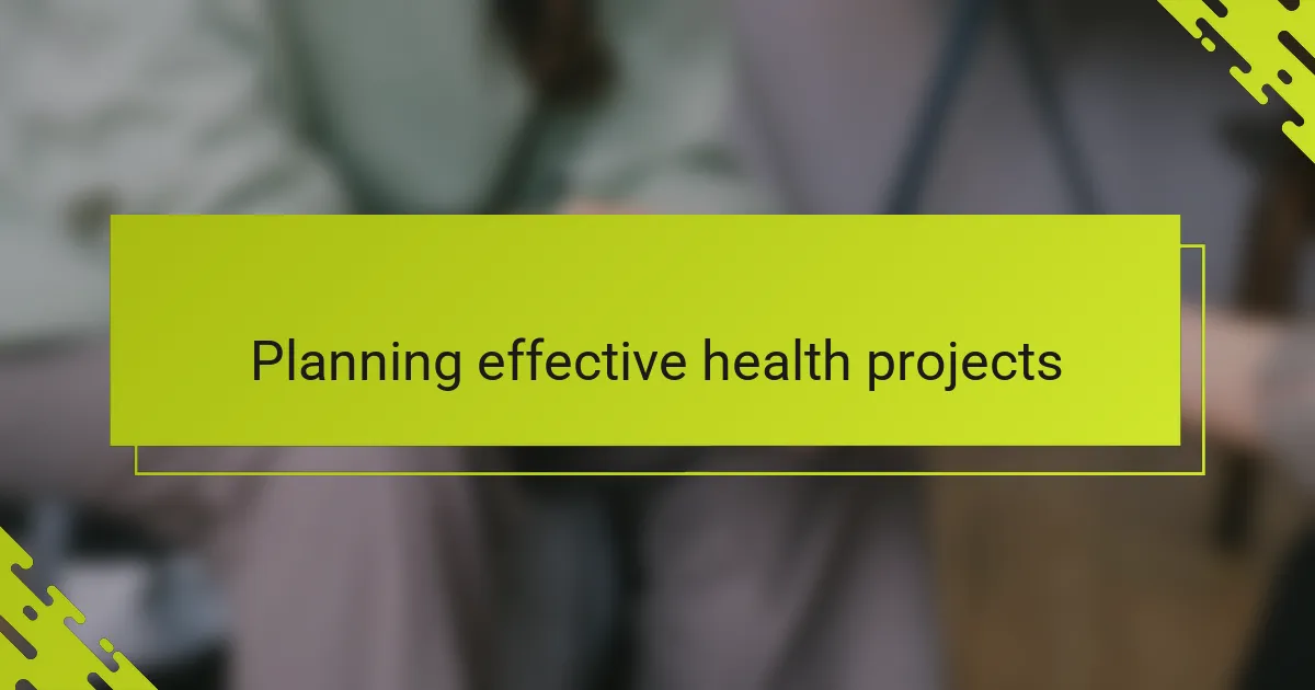 Planning effective health projects