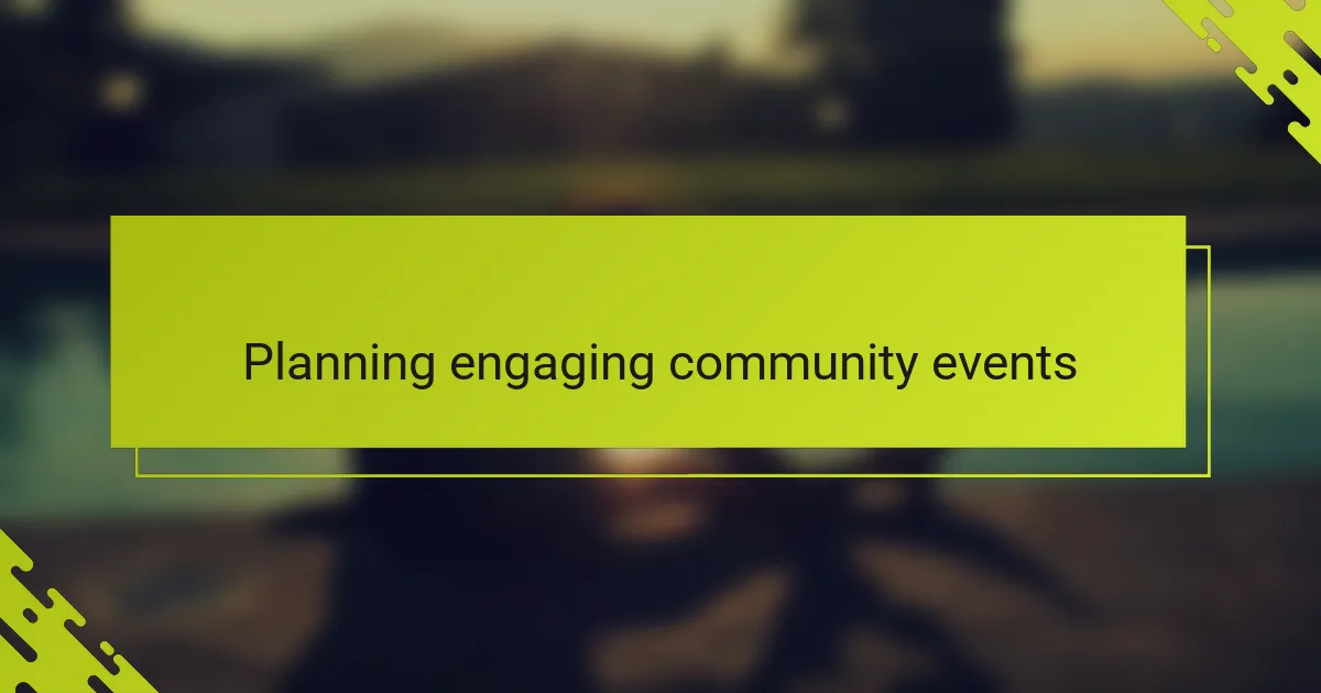 Planning engaging community events