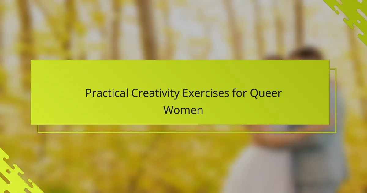 Practical Creativity Exercises for Queer Women