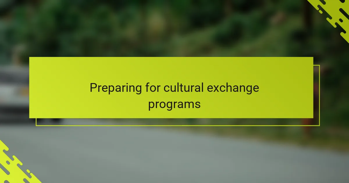 Preparing for cultural exchange programs