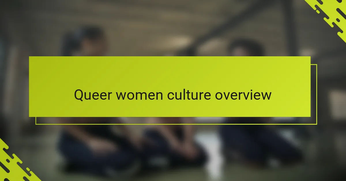Queer Women Culture Overview