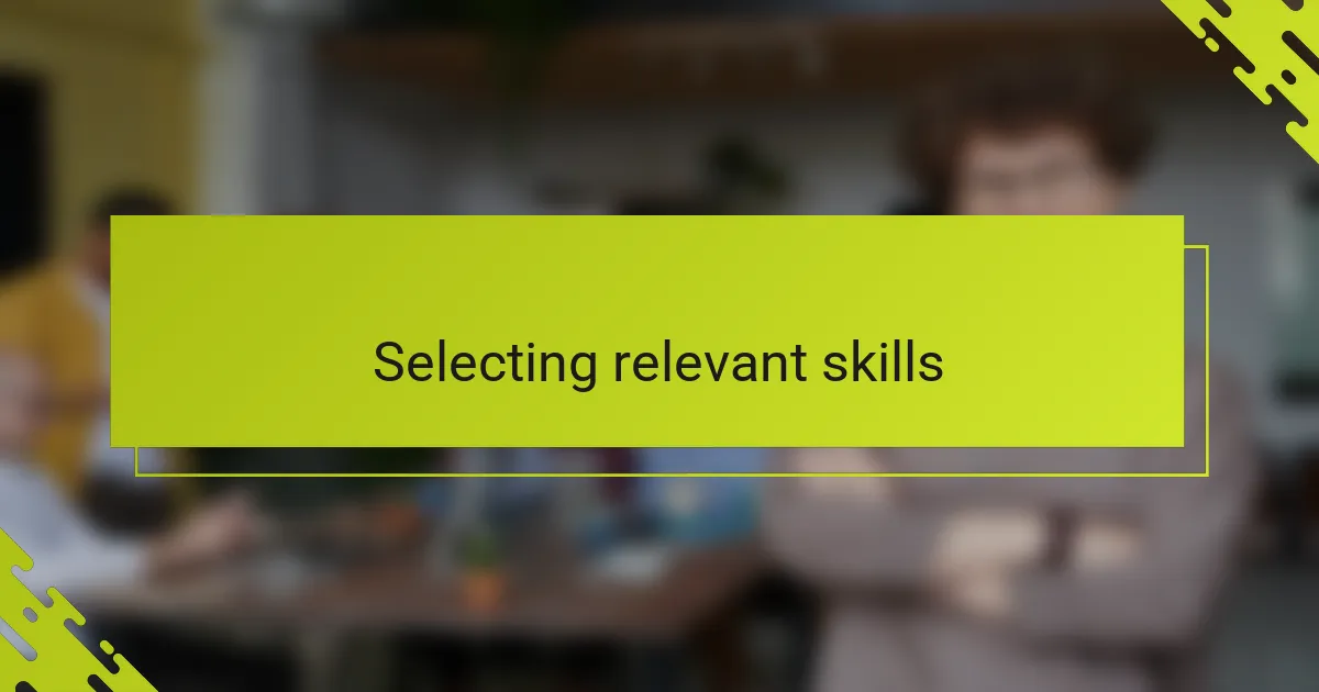 Selecting relevant skills