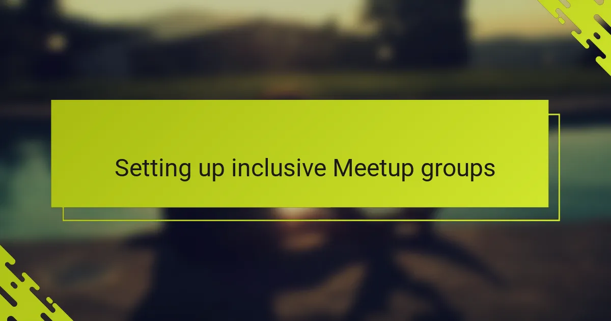 Setting up inclusive Meetup groups
