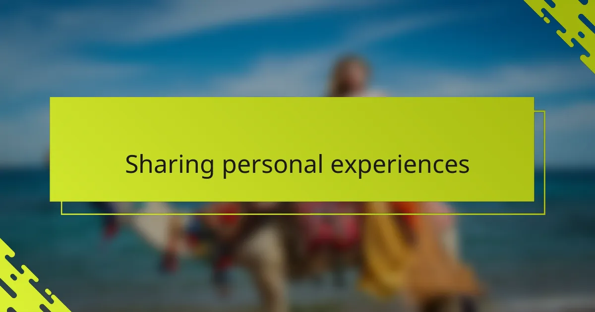 Sharing personal experiences