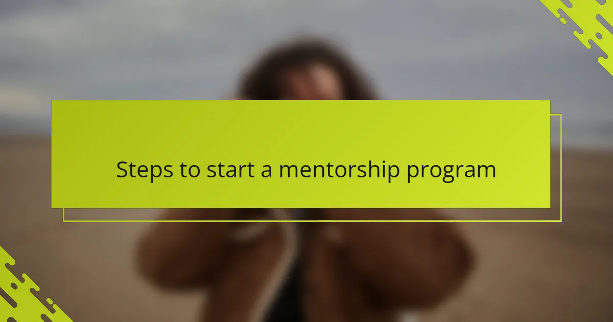 Steps to start a mentorship program
