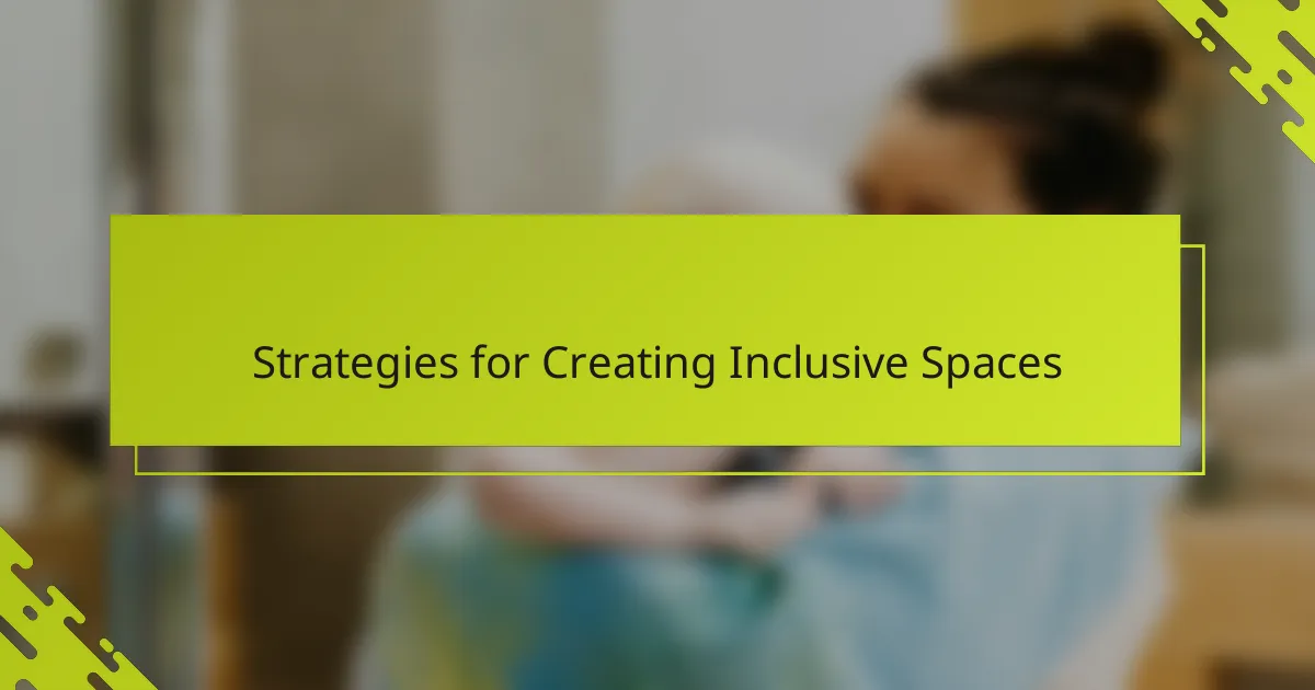 Strategies for Creating Inclusive Spaces