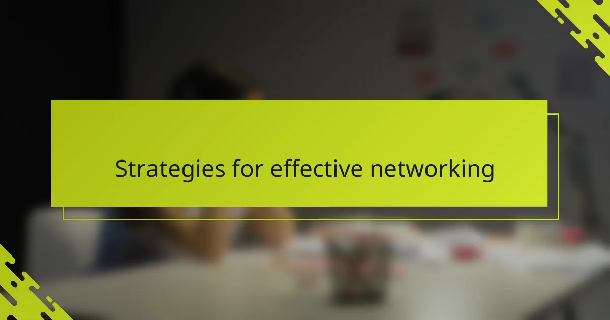 Strategies for effective networking