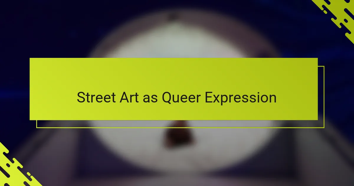 Street Art as Queer Expression
