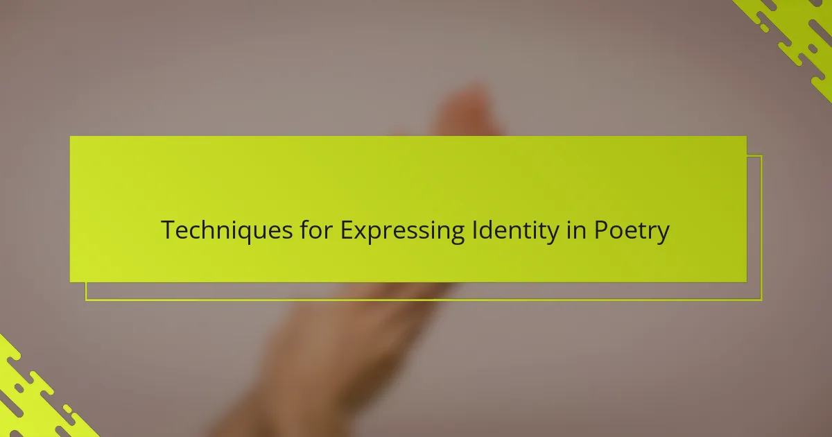 Techniques for Expressing Identity in Poetry