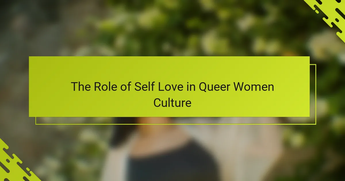 The Role of Self Love in Queer Women Culture