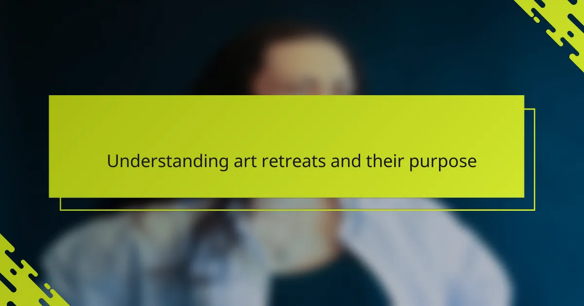 Understanding art retreats and their purpose