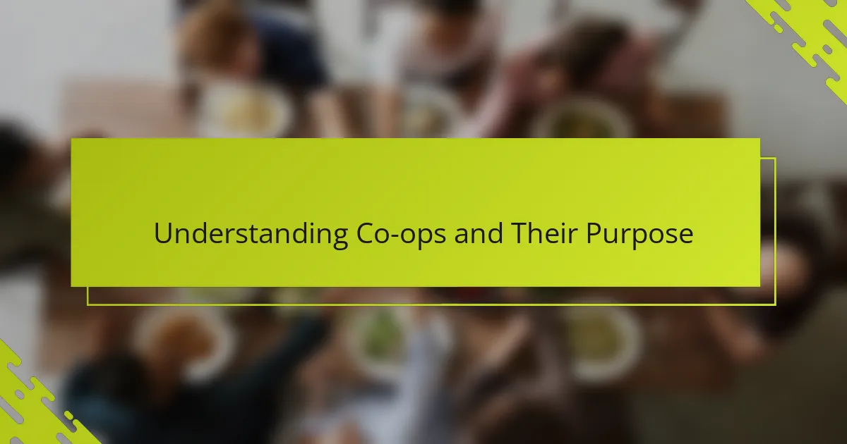 Understanding Co-ops and Their Purpose