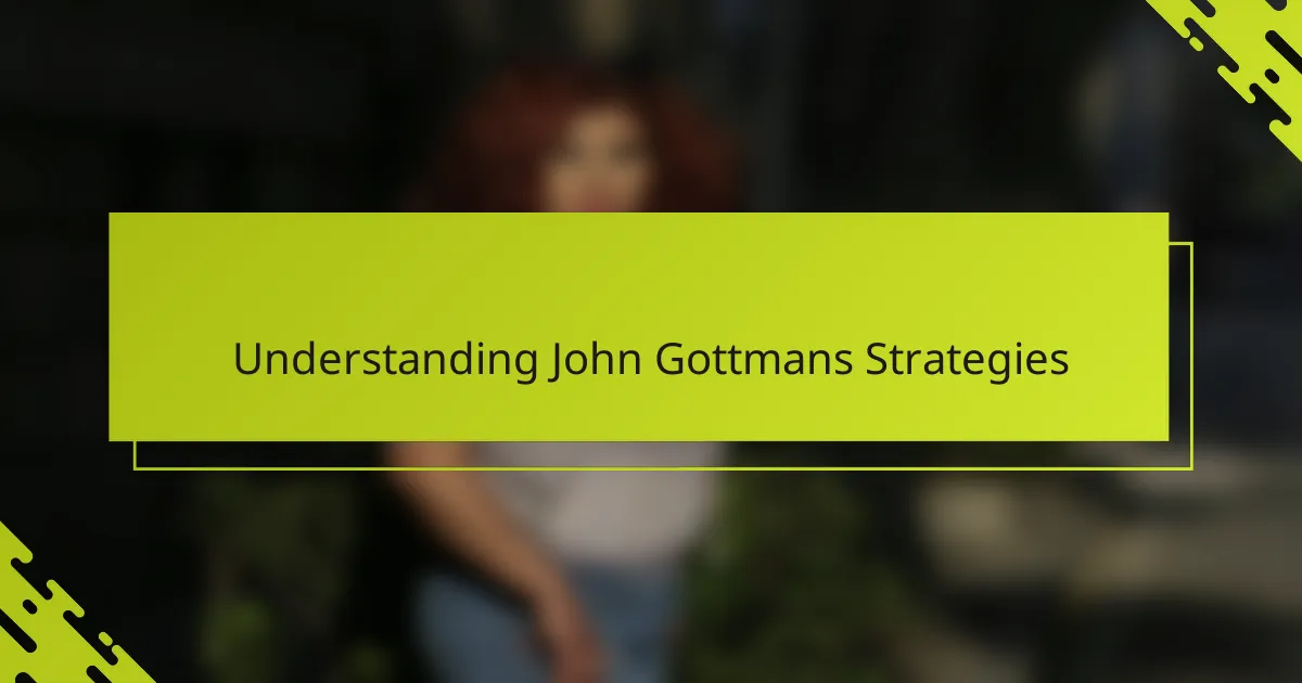 Understanding John Gottmans Strategies